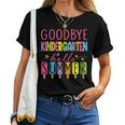 Goodbye Kindergarten Hello Summer Last Day Of School Teacher Women T-shirt