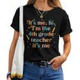 Groovy Its Me Hi Im The 4Th Grade Teacher Its Me Funny Women T-shirt Short Sleeve Graphic