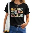 Groovy Oh Hey 3Rd Third Grade Back To School Teacher Women T-shirt