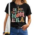 Groovy Retro In My Football Mama Era Football Mom Game Day Women T-shirt