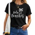 Hola Beaches VacationBeach For Cute Women T-shirt