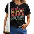 Its Not Easy Being My Wifes Arm Candy Here I Am Nailing It Women Crewneck Short T-shirt