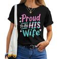 Lgbtqia Proud To Be His Wife Transgender Trans Pride Spouse Women T-shirt