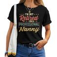 Nanny Grandma Gift Im A Professional Nanny Women T-shirt