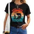 Reel Cool Teacher Fisher Fisherman Fathers Day Women T-shirt