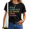 Retro Its Good Day To Teach 5Th Grade Teacher Back To School Women T-shirt