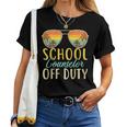 School Counselor Off Duty Last Day Of School Summer Teachers Women T-shirt