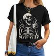 Skull Never Better Skeleton Drinking Coffee Halloween Party Women T-shirt
