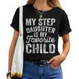 My Step Daughter Is My Favorite Child Fathers Day In Law Women T-shirt