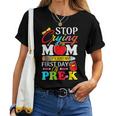 Stop Crying Mom Its My First Day Of Pre K Back To School Women T-shirt