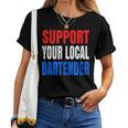Support Your Local Bartender Beer Liquor Shots And Wine Women T-shirt