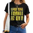 Uplifting Trance Is Life Goa Psy Acid Music Women Women T-shirt