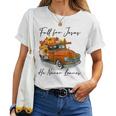 Fall For Jesus He Never Leaves Pumpkin Truck Autumn Women T-shirt