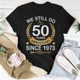 50Th Wedding Anniversary We Still Do 50 Years Since 1973 Women T-shirt Funny Gifts