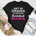 Aint No Drama Loud Proud Basketball Mom For Mom Women T-shirt Crewneck Unique Gifts