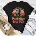 The Best Dads Have Daughters Who Ride Horses Women T-shirt Funny Gifts