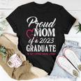 Class Of 2023 Graduation 2023 Proud Mom Of A 2023 Graduate Women T-shirt Unique Gifts