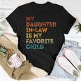 My Daughter In Law Is My Favorite Child Mother-In-Law Day Women T-shirt Unique Gifts