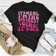 Its Me Hi Im The Birthday Girl Its Me Birthday Party Women T-shirt Unique Gifts