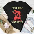 Spinning ClassSpin Now Wine Later Women T-shirt Unique Gifts