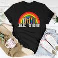 Be You Gay Pride Lgbt Ally Rainbow Vintage Pride Lgbtq Women T-shirt Unique Gifts