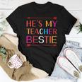 He's My Teacher Bestie Women T-shirt Unique Gifts