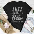 Jazz Music And Beer That's Why I'm Here Festival Women T-shirt Unique Gifts