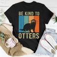 Kids Otter Pun Be Kind To Otters Be Kind To Others Women T-shirt Unique Gifts