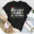 Most Likely To Drink All The Vodka Ugly Xmas Sweater Women T-shirt Unique Gifts