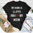 Lloyd I Love My Mom Cute Personal Mother's Day Women T-shirt Unique Gifts