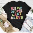 On My Moms Last Nerve Groovy For Kids Boys Girls Women T-shirt Unique Gifts