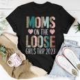 Moms On The Loose Girls Trip 2023 Funny Weekend Trip Women T-shirt Funny Gifts