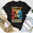 Im Not Retired Im A Professional Grandpa For Men Women T-shirt Unique Gifts