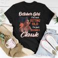 October Girl I'm Not Getting Old I'm Just Becoming A Classic Women T-shirt Unique Gifts