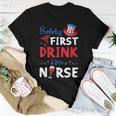Safety First Drink With A Nurse Wine 4Th Of July Women T-shirt Unique Gifts
