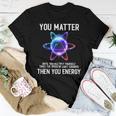 Science Lover Physics Joke Science Teacher Physics Women T-shirt Funny Gifts