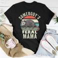 Somebodys Feral Mama Mother Retro Feral Cat Mom For Mom Women T-shirt Crewneck Unique Gifts