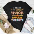 I Teach The Cutest Daycare Turkeys Thanksgiving Day Teacher Women T-shirt Unique Gifts