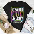 Teachers Straight Out Of Energy Teacher AppreciationWomen T-shirt Unique Gifts