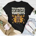 Thankful For My Little Turkeys Thanksgiving Teacher Mom Women T-shirt Unique Gifts