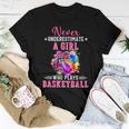 Never Underestimate A Girl Who Plays Basketball Girls Womens Women T-shirt Unique Gifts