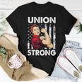 Union Strong And Solidarity Union Proud Labor Day Women T-shirt Funny Gifts