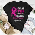 I Wear Pink For My Grandma Breast Cancer Awareness Women T-shirt Funny Gifts
