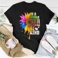 In A World Where You Can Be Anything Be Kind Gay Pride Lgbt Women T-shirt Unique Gifts