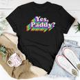 Yes Paddy Rainbow St Pattys Day Daddy Lgbt Gay Pride Women T-shirt Unique Gifts