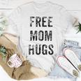Free Mom Hugs For Mom Women T-shirt Unique Gifts
