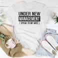 Wedding Under New Management Speak To My Wife Wedding Women T-shirt Funny Gifts