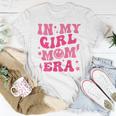In My Girl Mom Era On Back Mom Of Girls Women T-shirt Unique Gifts