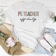Pe Physical Education Teacher Off Duty Last Day Of School Women T-shirt Unique Gifts