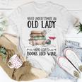 Never Underestimate An Old Lady Who Loves Books And Wine Women T-shirt Unique Gifts
